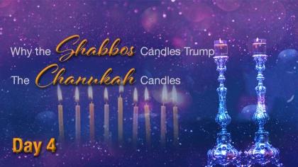 Day #4: Why the Shabbos Candles Trump the Chanukah Candles