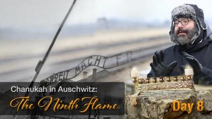 Day #8: Chanukah in Auschwitz: The Ninth Flame