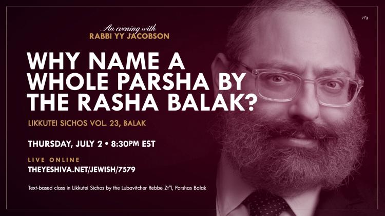 Why Name a Whole Parsha by the Rasha Balak?